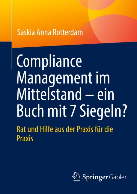 Compliance Management im Mittelstand - ein Buch mit 7 Siegeln? - Saskia Anna Rotterdam