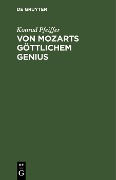 Von Mozarts göttlichem Genius - Konrad Pfeiffer
