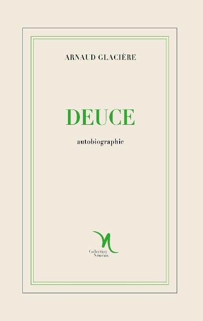 Deuce: Autobiographie d'un cyber proxénète - Arnaud Glacière