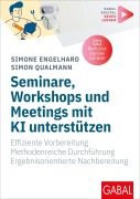 Cover-Bild zum Titel 'Seminare, Workshops und Meetings mit KI unterstützen' von 'Simone Engelhard, Simon Qualmann'