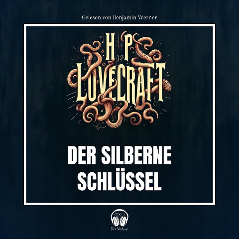 Der silberne Schlüssel - Howard Phillips Lovecraft