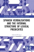 Spanish Verbalisations and the Internal Structure of Lexical Predicates - Antonio Fábregas