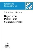 Cover-Bild zum Titel 'Bayerisches Polizei- und Sicherheitsrecht' von 'Wilhelm Schmidbauer, Thomas Holzner'