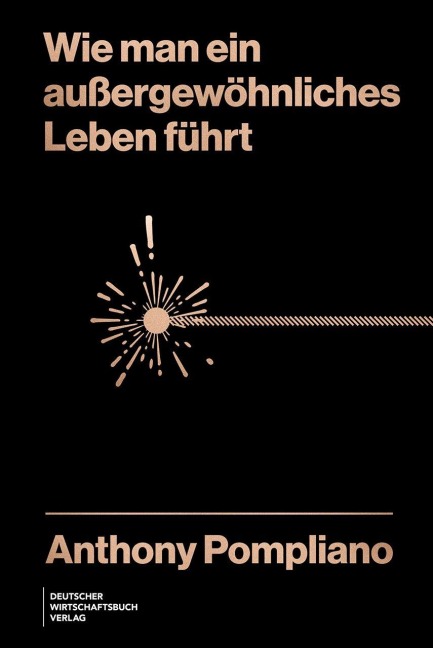 Wie man ein außergewöhnliches Leben führt - Anthony Pompliano