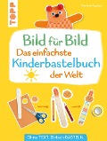 Cover-Bild zum Titel 'Bild für Bild - Das einfachste Kinderbastelbuch der Welt' von 'Norbert Pautner'