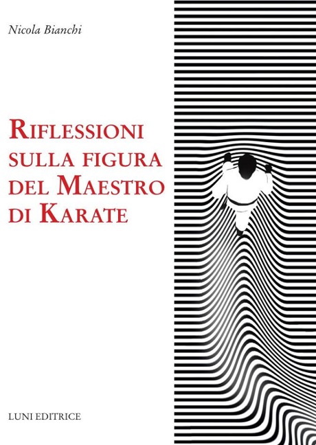 Riflessioni sulla figura del maestro di karate - Nicola Bianchi