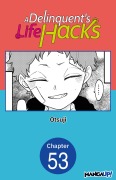 Cover-Bild zum Titel 'A Delinquent's Life Hacks #053' von 'Otsuji'
