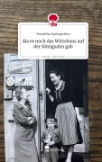 Cover-Bild zum Titel 'Als es noch das Wirtshaus auf der Königsalm gab. Life is a Story - story.one' von 'Roswitha Springschitz'