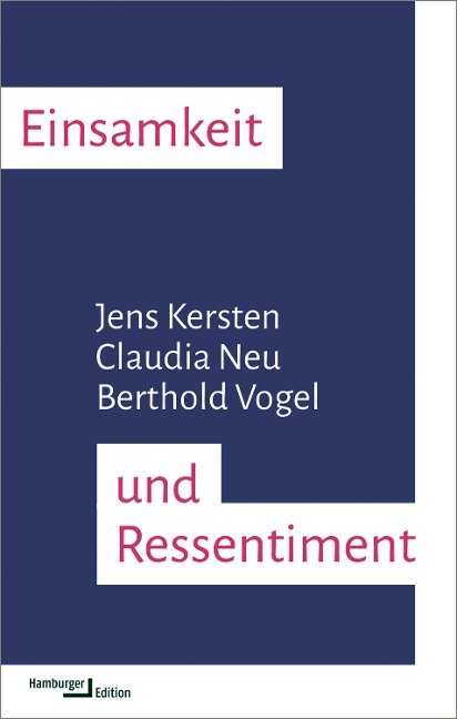 Einsamkeit und Ressentiment - Jens Kersten, Berthold Vogel, Claudia Neu