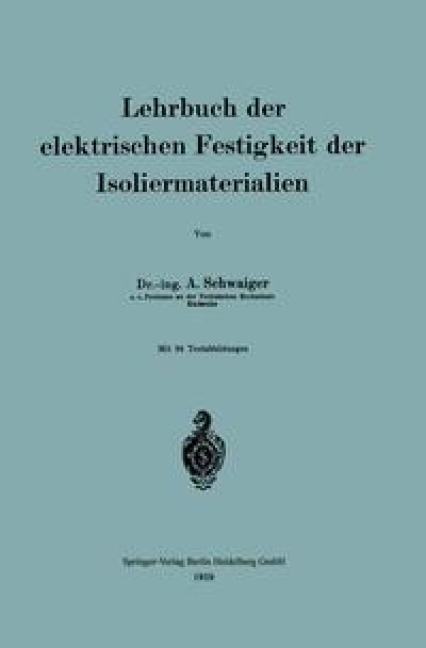 Lehrbuch der elektrischen Festigkeit der Isoliermaterialien - Anton Schwaiger