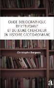 Cover-Bild zum Titel 'Guide bibliographique de l'étudiant et du jeune chercheur en histoire gréco-romaine' von 'Christophe Burgeon'