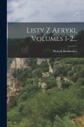 Listy Z Afryki, Volumes 1-2... - Henryk Sienkiewicz