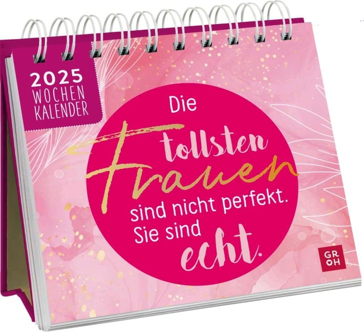 Mini-Wochenkalender 2025: Die tollsten Frauen sind nicht perfekt, sie sind echt - 