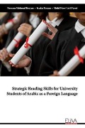 Strategic Reading Skills for University Students of Arabic as a Foreign Language - Isyaku Hassan, Mohd Nazri Latiff Azmi, Nurazan Mohmad Rouyan