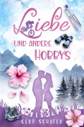 Cover-Bild zum Titel 'Liebe und andere Hobbys' von 'Gerd Schäfer'