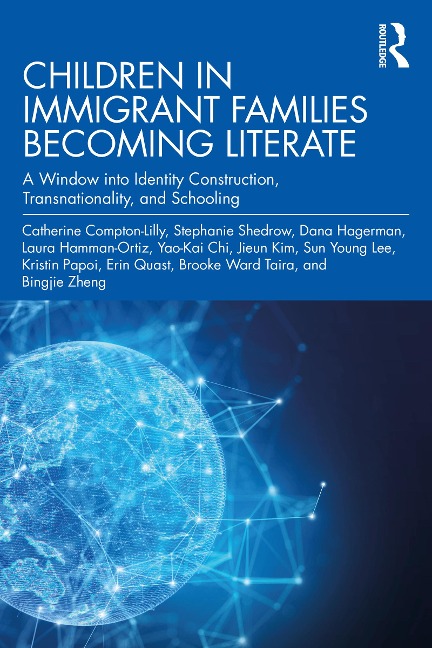 Children in Immigrant Families Becoming Literate - Catherine Compton-Lilly, Yao-Kai Chi, Kristin Papoi, Laura Hamman-Ortiz, Erin Quast
