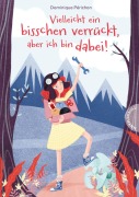 Cover-Bild zum Titel 'Vielleicht ein bisschen verrückt, aber ich bin dabei!' von 'Dominique Périchon'