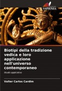 Cover-Bild zum Titel 'Biotipi della tradizione vedica e loro applicazione nell'universo contemporaneo' von 'Valter Carlos Cardim'