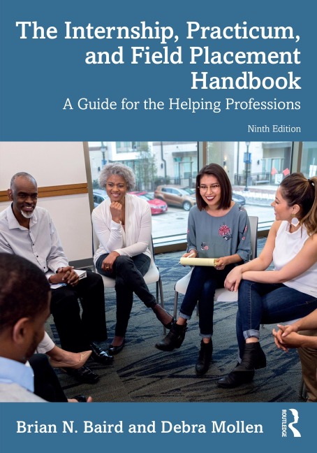 The Internship, Practicum, and Field Placement Handbook - Brian N. Baird, Debra Mollen