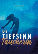 Cover-Bild zum Titel 'Die Tiefsinntaucherin' von 'Holger Kälble'