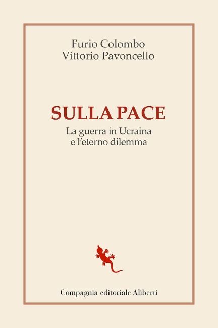 Sulla pace. La guerra in Ucraina e l'eterno dilemma - Furio Colombo, Vittorio Pavoncello