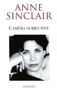 Cover-Bild zum Titel 'Caméra subjective' von 'Anne Sinclair'