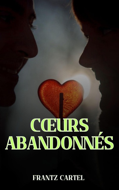 Coeurs abandonnés - Frantz Cartel
