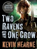 Cover-Bild zum Titel 'Two Ravens and One Crow: An Iron Druid Chronicles Novella' von 'Kevin Hearne'