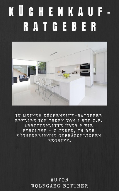 Küchenkaufratgeber - Wolfgang Bittner