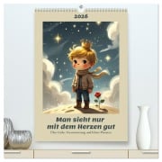 Cover-Bild zum Titel 'Man sieht nur mit dem Herzen gut - Über Liebe, Verantwortung und kleine Planeten (hochwertiger Premium Wandkalender 2026 DIN A2 hoch), Kunstdruck in Hochglanz' von 'Renaissance Soul'