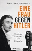 Cover-Bild zum Titel 'Eine Frau gegen Hitler' von 'Karina von Tippelskirch'