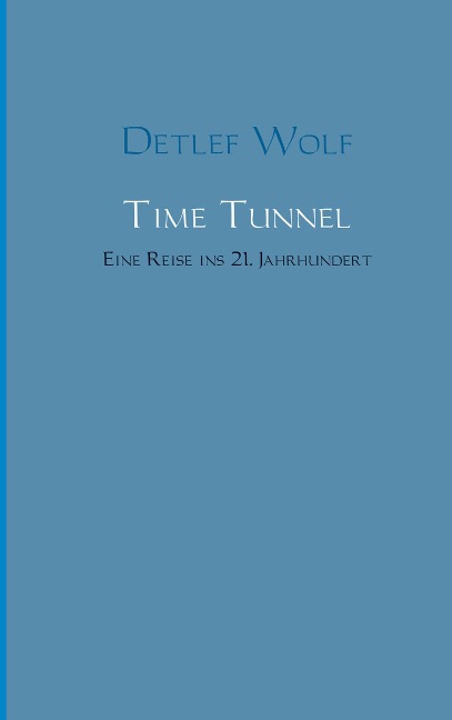 Time Tunnel - Detlef Wolf