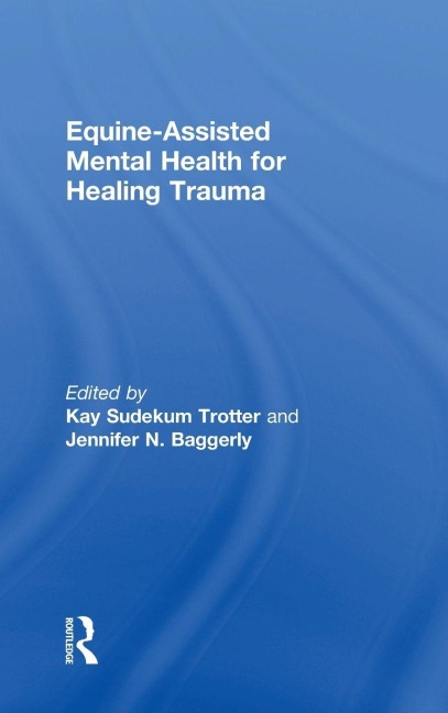 Equine-Assisted Mental Health for Healing Trauma - 