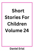Cover-Bild zum Titel 'Short Stories For Children Volume 24' von 'Daniel Erial'