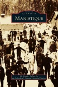 Cover-Bild zum Titel 'Manistique' von 'M. Vonciel Leduc, Schoolcraft County Historical Society'