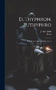 Euthyphron. Euthyphro; with introd. and notes by J. Adam - James Adam