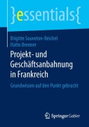 Projekt- und Geschäftsanbahnung in Frankreich - Hatto Brenner, Brigitte Souveton-Reichel