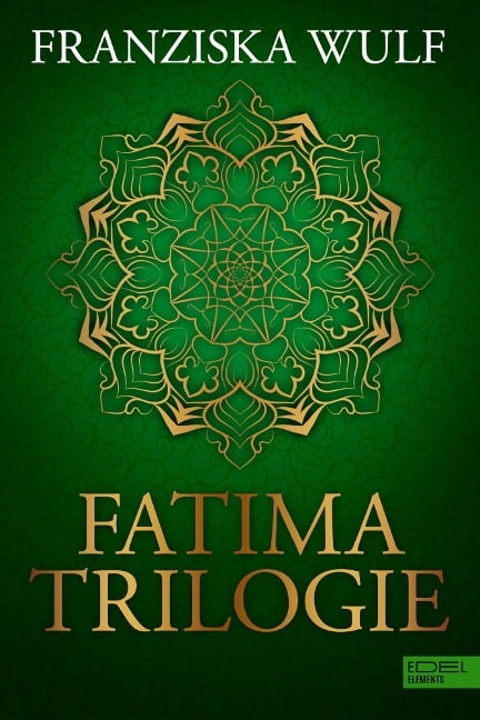 Fatima Trilogie Gesamtausgabe - Franziska Wulf