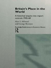 Britain's Place in the World - George Brennan, Alan Milward