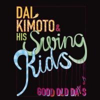 Good Old Days - Dai & Swing Kids Kimoto