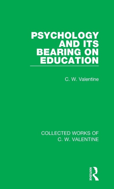 Psychology and its Bearing on Education - C. W. Valentine