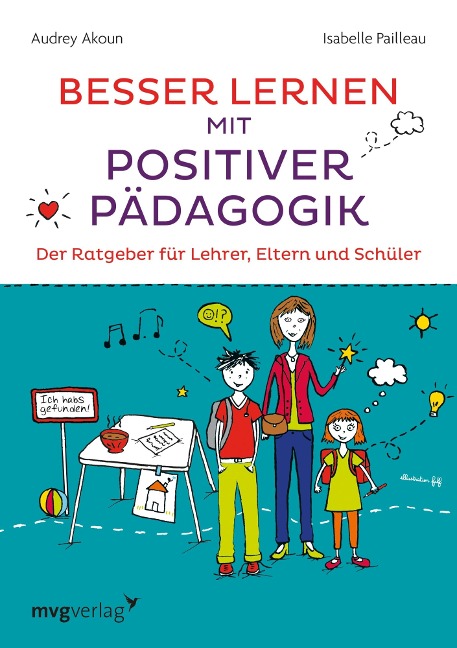 Besser lernen mit positiver Pädagogik - Audrey Akoun, Isabelle Pailleau