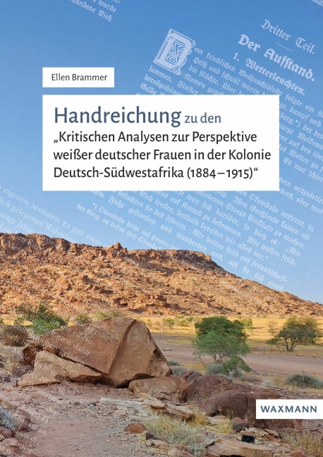 Handreichung zu den "Kritischen Analysen zur Perspektive weißer deutscher Frauen in der Kolonie Deutsch-Südwestafrika (1884-1915)" - Ellen Brammer