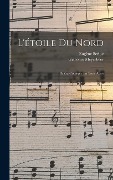 Cover-Bild zum Titel 'L'étoile Du Nord' von 'Giacomo Meyerbeer'
