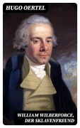 Cover-Bild zum Titel 'William Wilberforce, der Sklavenfreund' von 'Hugo Oertel'