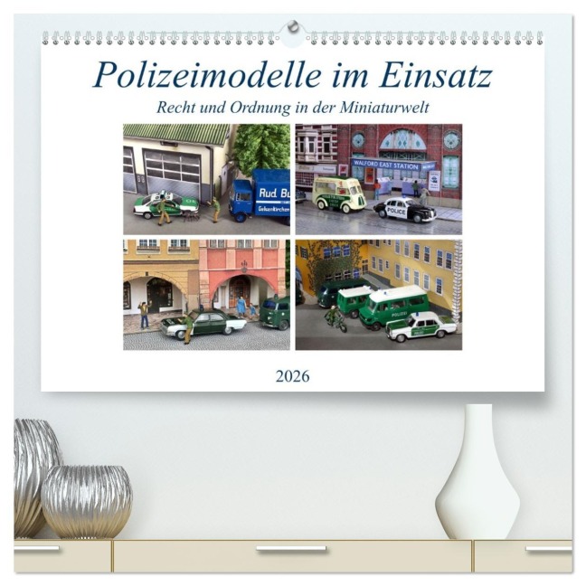 Polizeimodelle im Einsatz (hochwertiger Premium Wandkalender 2026 DIN A2 quer), Kunstdruck in Hochglanz - Klaus-Peter Huschka