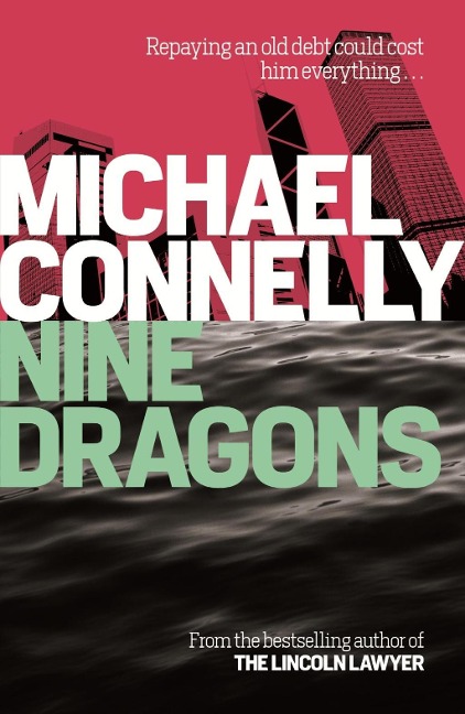 Nine Dragons - Michael Connelly