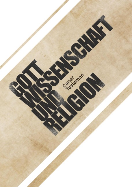 Caner Taslaman - Gott, Wissenschaft und Religion - Caner Taslaman