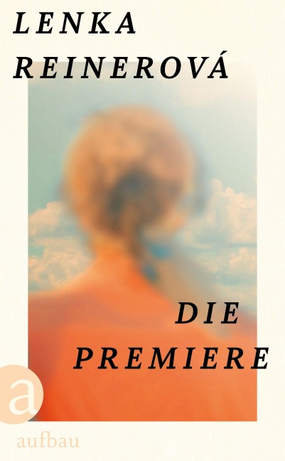 Die Premiere - Lenka Reinerová