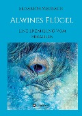 Cover-Bild zum Titel 'Alwines Flügel' von 'Elisabeth Medbach'